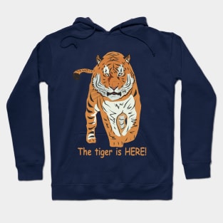 The tiger is HERE! Hoodie